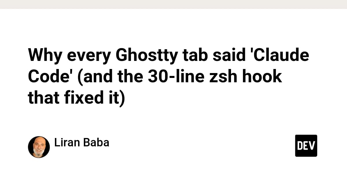 Why every Ghostty tab said 'Claude Code' (and the 30-line zsh hook that fixed it)