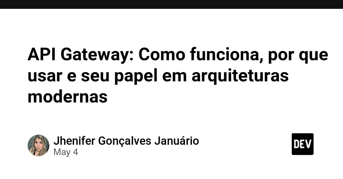 API Gateway: Como funciona, por que usar e seu papel em arquiteturas modernas