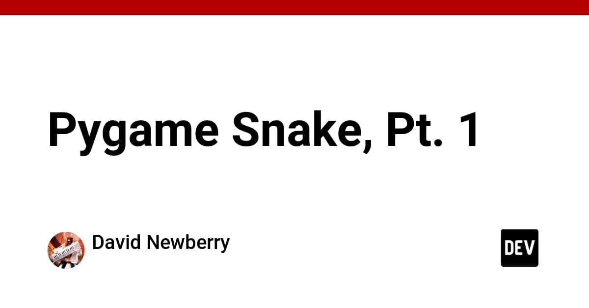 Pygame Snake, Pt. 1