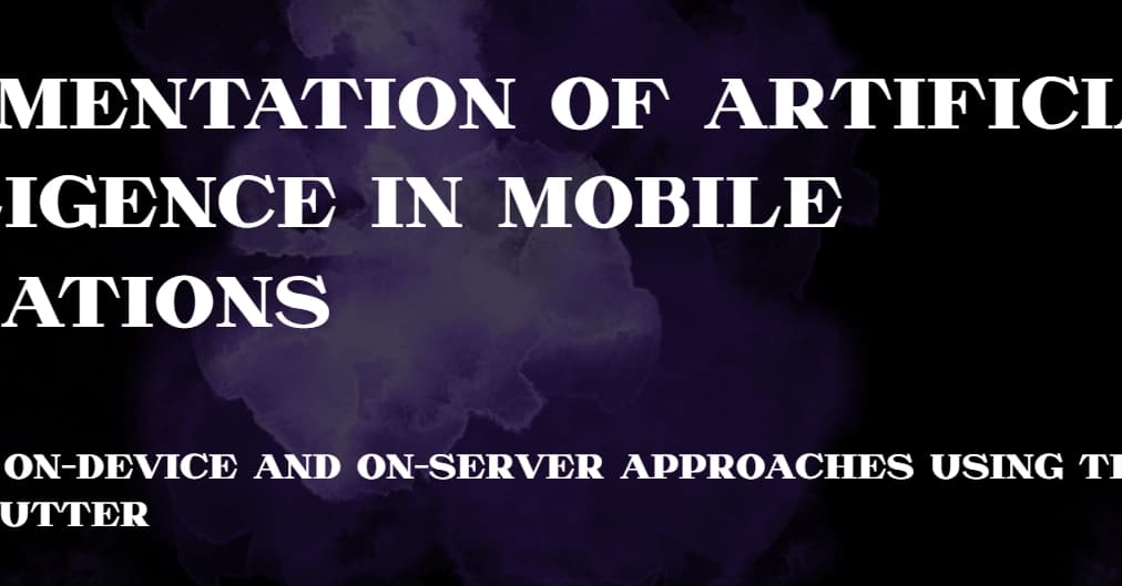 Implementation of AI in mobile applications: Comparative analysis of On-Device and On-Server approaches on Native Android and Flutter