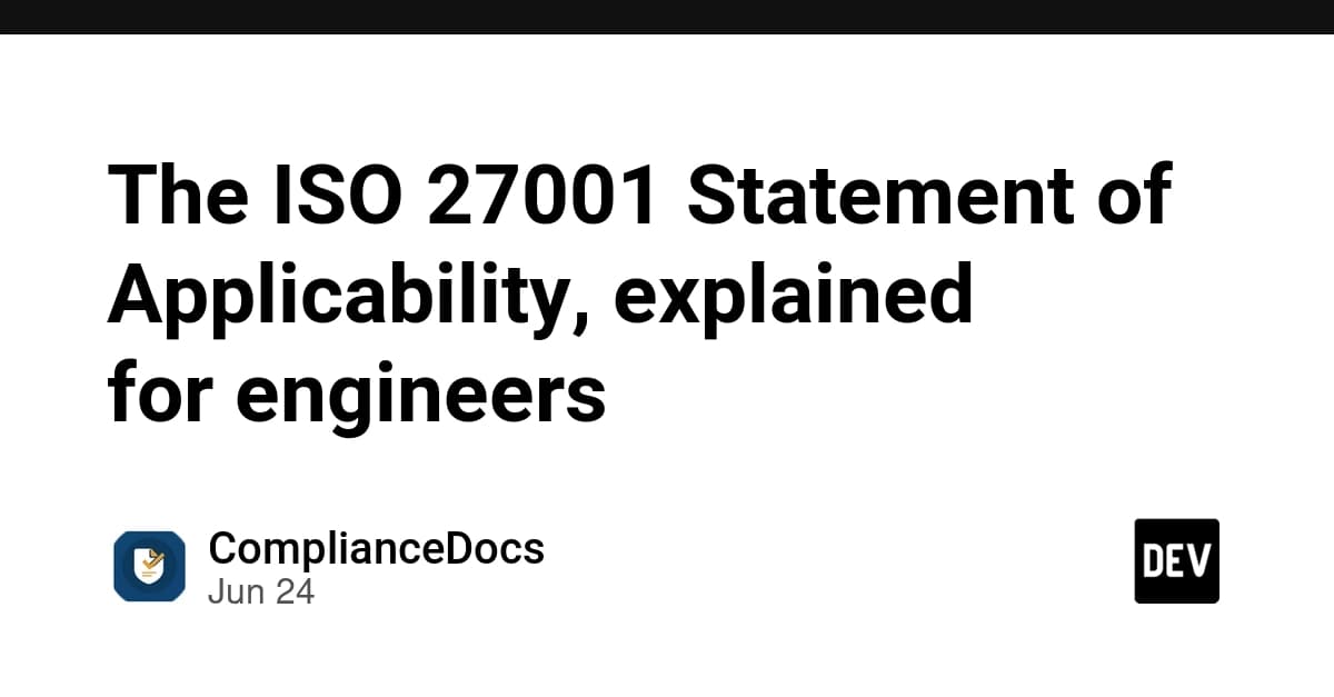 The ISO 27001 Statement of Applicability, explained for engineers