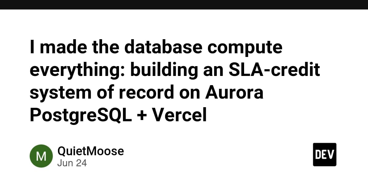 I made the database compute everything: building an SLA-credit system of record on Aurora PostgreSQL + Vercel
